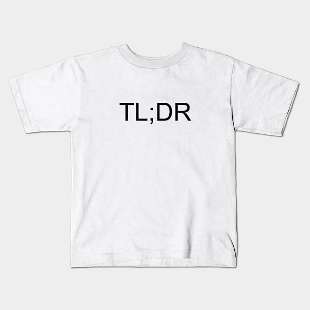 TLDR Kids T-Shirt by timlewis